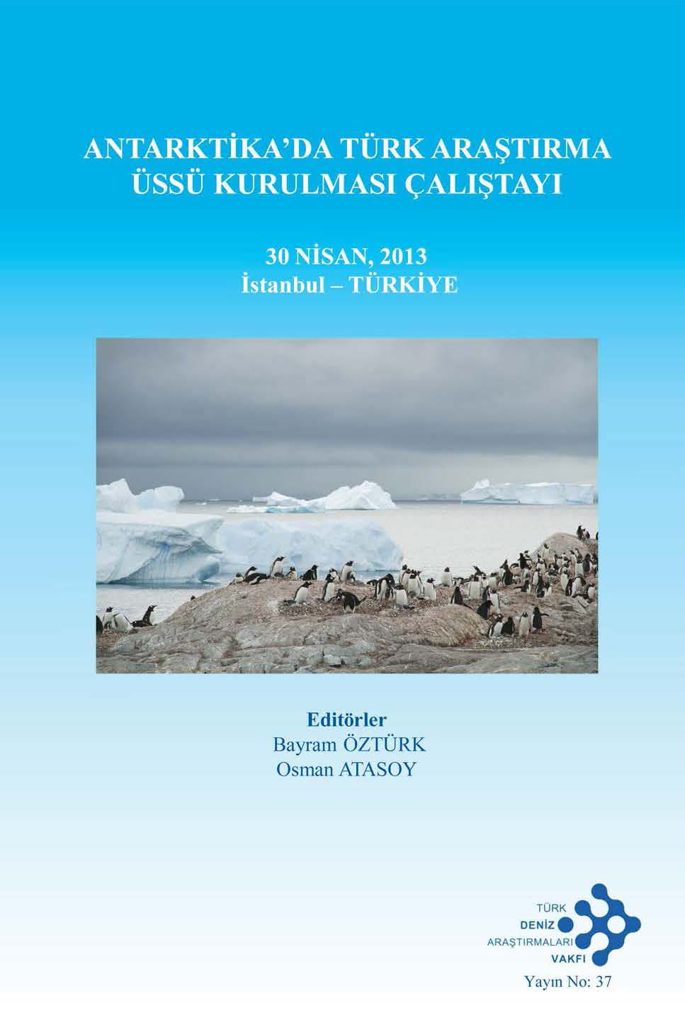 Antarktika’da Türk Araştırma Üssü Kurulması Çalıştayı