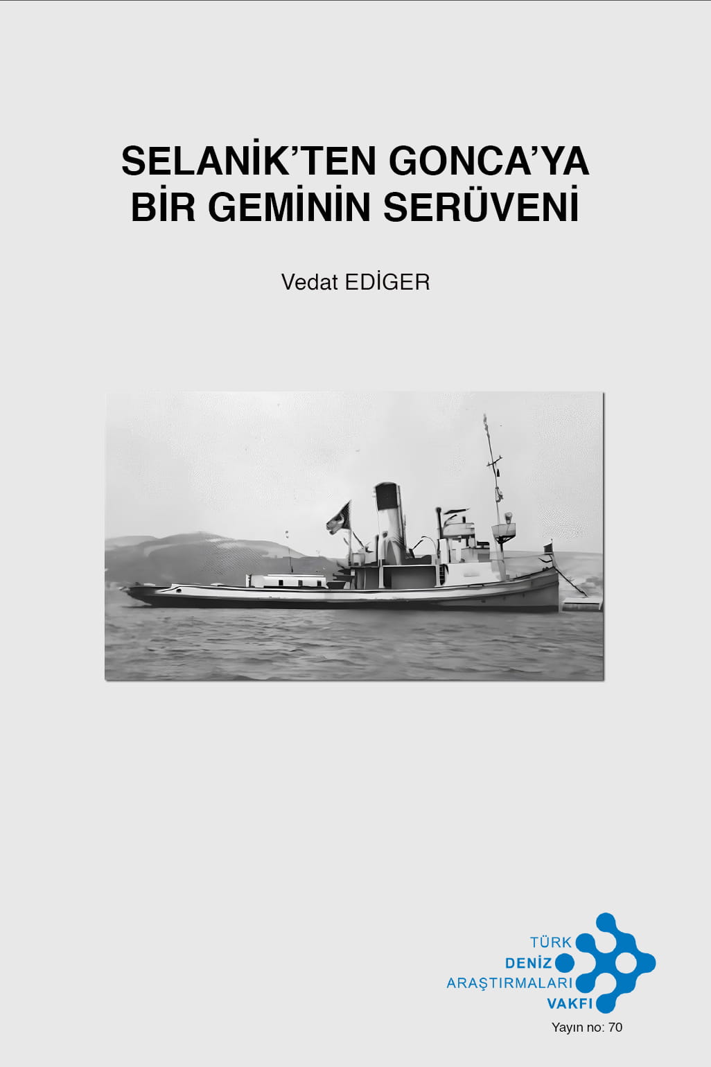 Selanik’ten Gonca’ya Bir Geminin Serüveni