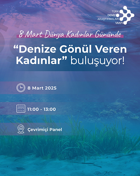 8 Mart Dünya Kadınlar Günü “Denize Gönül Veren Kadınlar”